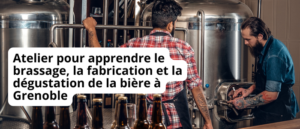 atelier brassage biere à Grenoble