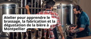 atelier brassage biere à Montpellier