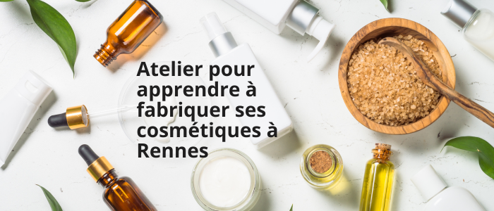 Atelier pour apprendre à fabriquer ses cosmétiques à Rennes