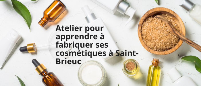 Atelier pour apprendre à fabriquer ses cosmétiques à Saint-Brieuc