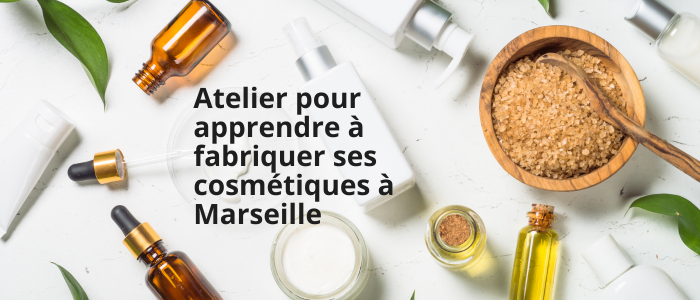 Atelier pour apprendre à fabriquer ses cosmétiques à Marseille