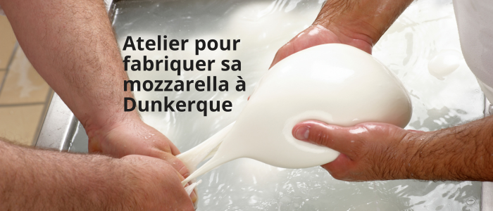 Atelier pour fabriquer sa mozzarella à Dunkerque